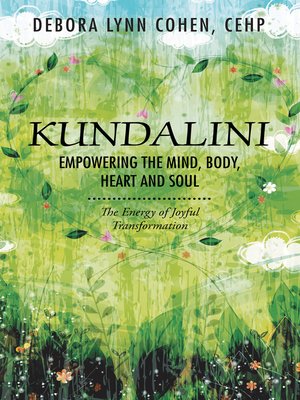cover image of Kundalini Empowering the Mind, Body, Heart and Soul